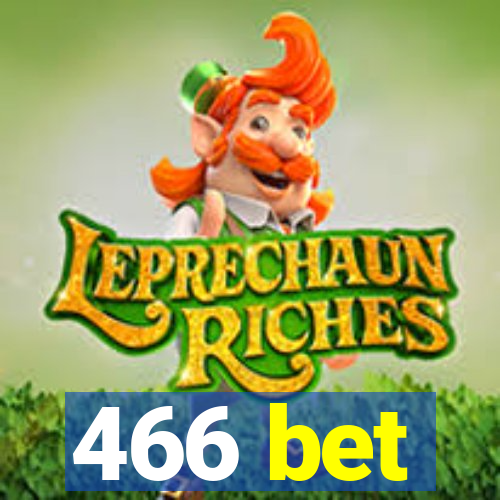 466 bet